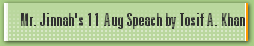 Mr. Jinnah's 11 Aug Speach by Tosif A. Khan